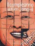 Il compleanno di Kim Jong-Il libro