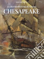 Chesapeake. Le grandi battaglie navali libro