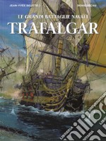 Trafalgar. Le grandi battaglie navali libro