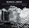 Bianco e nero. Corso completo di tecnica fotografica libro