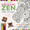 Origami zen. Colora i tuoi origami. Con gadget libro