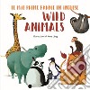 Wild animals. Le mie prime parole in inglese. Ediz. a colori libro