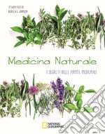 Medicina naturale. I segreti delle piante medicinali libro