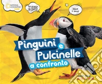 Pinguini e pulcinelle a confronto