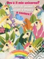 Dov'è il mio unicorno? Cerca gli animali nascosti e impara a contare! Ediz. a colori libro