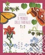 Il mondo delle farfalle. Ediz. a colori