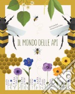 Il mondo delle api. Ediz. a colori libro