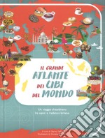 Il grande atlante dei cibi del mondo libro