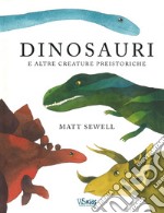 Dinosauri e altre creature preistoriche libro