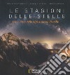 Le stagioni delle stelle. Tra le vette delle Alpi a caccia di stelle. Ediz. illustrata libro