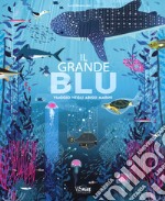 Il grande blu. Viaggio negli abissi marini. Ediz. a colori. Con File audio per il download libro