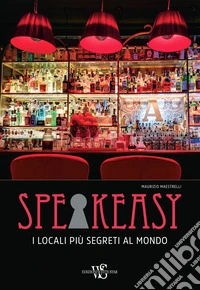 Speakeasy. I locali più segreti al mondo
