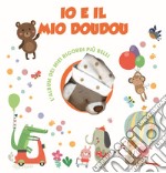 Io e il mio Doudou. L'album dei miei ricordi più belli. Ediz. a colori. Con Giocattolo morbido libro