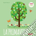 La primavera. I minilibri. Ediz. a colori libro