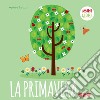 La primavera. I minilibri. Ediz. a colori libro