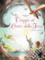 Viaggio al centro della terra. Ediz. a colori libro