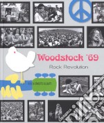 Woodstock '69. Rock revolution. Ediz. illustrata libro