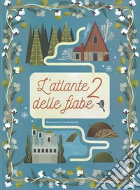 L'atlante delle fiabe. Ediz. a colori. Vol. 2 libro