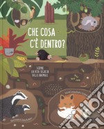 Che cosa c'è dentro? Scopri la vita segreta degli animali libro