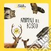 Animali del bosco. Libro sonoro. Ediz. a colori libro