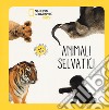 Animali selvatici. Libro sonoro. Ediz. a colori libro
