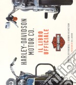 Harley-Davidson Motor & Co. Il libro ufficiale. Ediz. illustrata libro