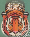 Il mondo degli animali selvatici nell'emisfero australe. Ediz. a colori libro di Braun Dieter