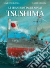 Tsushima. Le grandi battaglie navali libro di Delitte Jean-Yves