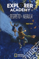 Il segreto di Nebula. Explorer Academy. Vol. 1