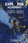 Il segreto di Nebula. Explorer Academy. Vol. 1 libro di Trueit Trudi