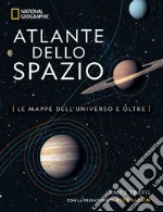 Atlante dello spazio. Le mappe dell'universo e oltre