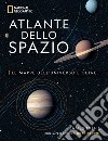 Atlante dello spazio. Le mappe dell'universo e oltre libro