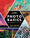 Photo basics. Guida essenziale alla fotografia libro