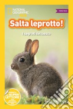 Salta leprotto! I segreti del bosco. Primi passi. Diventa un super lettore. Ediz. illustrata libro