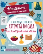 Il mio primo libro della casa. Montessori un mondo di conquiste. Con adesivi. Ediz. a colori libro