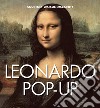 Leonardo pop-up. Ediz. a colori libro