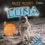 Il mio viaggio sulla Luna e ritorno. L'avventura dell'Apollo 11 libro