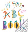 My first ABC book. Ediz. a colori libro