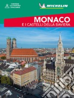 Monaco e i castelli della Baviera. Con cartina libro