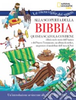 Alla scoperta della Bibbia. Le meraviglie del sapere. Con gadget. Con Poster libro