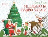 Crea il tuo villaggio di Babbo Natale. Ediz. a colori. Con gadget libro