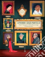 Supereroi senza mantello. Scopri il «superpotere» di 20 celebri personaggi e riconoscerai il tuo! libro