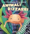 Lo straordinario catalogo degli animali bizzarri libro