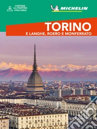 Torino e Langhe, Roero e Monferrato. Con cartina