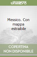 Messico. Con mappa estraibile