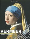 Vermeer. Pittore dell'intimo. Ediz. illustrata libro