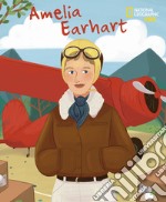 Amelia Earhart. Serie Genius. Ediz. a colori libro