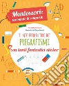 Il mio primo libro dei pregrafismi. Montessori: un mondo di conquiste. Con adesivi. Ediz. a colori libro