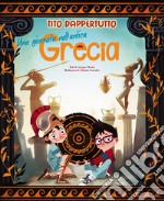 Una giornata nell'antica Grecia. Tito dappertutto libro