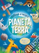 Pianeta terra. Solleva e scopri libro